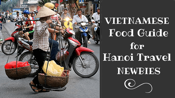 Easy Vietnamese Food Guide for Hanoi Travel Newbies