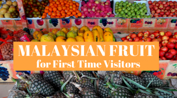 Top Picks of Malaysian Fruit for First Time Visitors