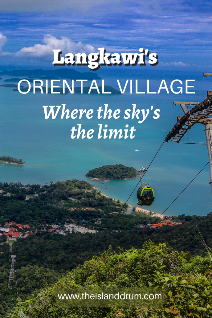Oriental Village Langkawi, Where The Sky’s The Limit