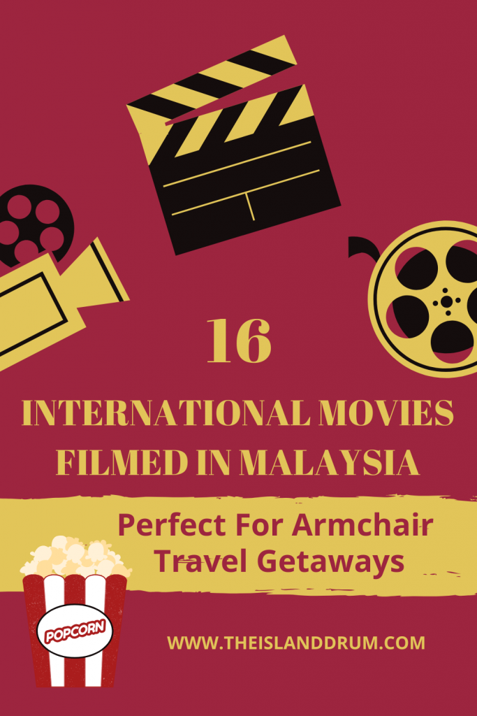 16 International Movies Filmed in Malaysia: Perfect for Armchair Travel Getaways