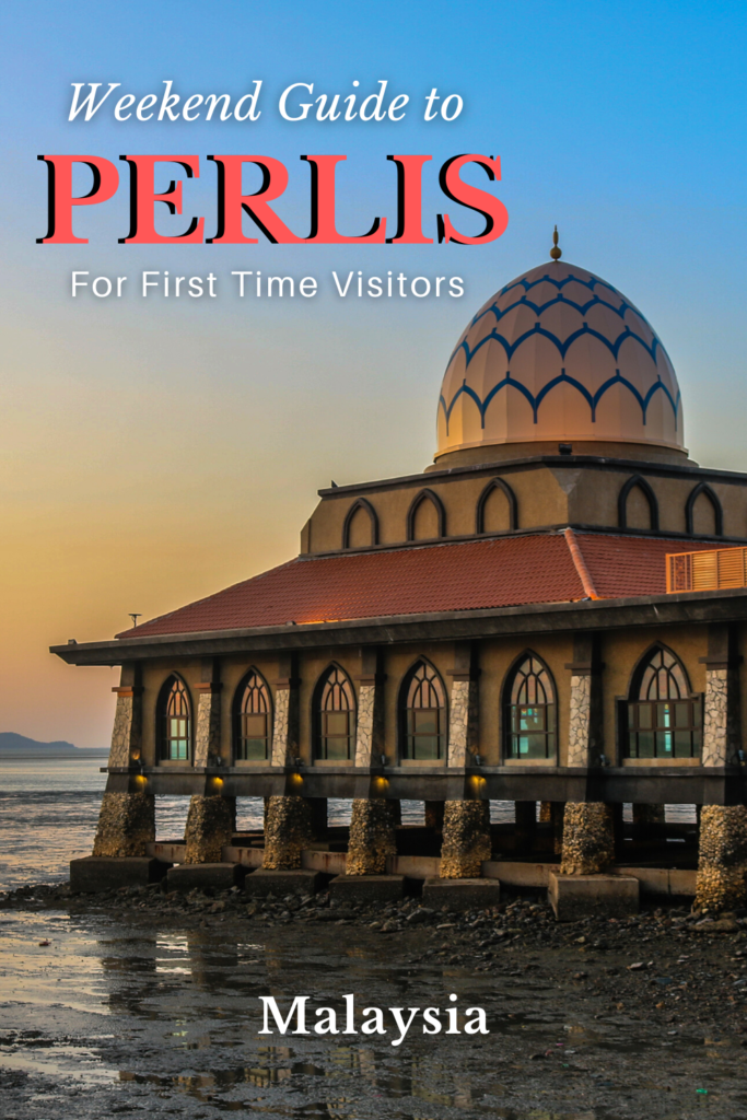 First Time Visitor’s Weekend Guide to Perlis, Malaysia