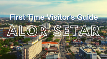 First Time Visitor’s Guide to Alor Setar, Malaysia