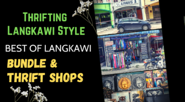 Thrifting Langkawi Style: Best of Langkawi Bundle & Thrift Shops
