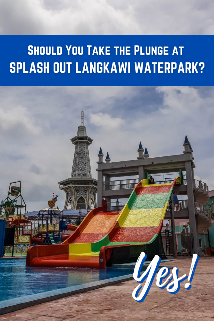 Should You Take the Plunge at Splash Out Langkawi Waterpark? Yes!
