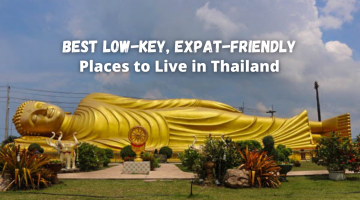 Best 5 Low-Key, Expat Friendly Places to Temporarily Live in Thailand