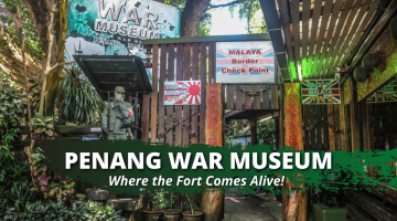 Penang War Museum, Where the Fort Comes Alive!