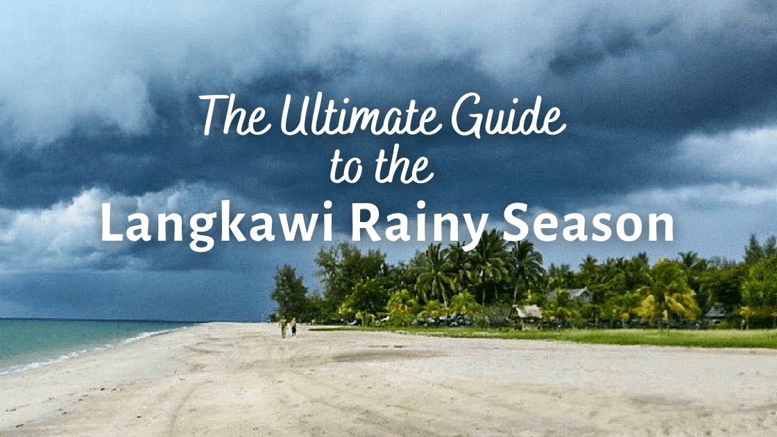 Ultimate Guide to the Langkawi Rainy Season