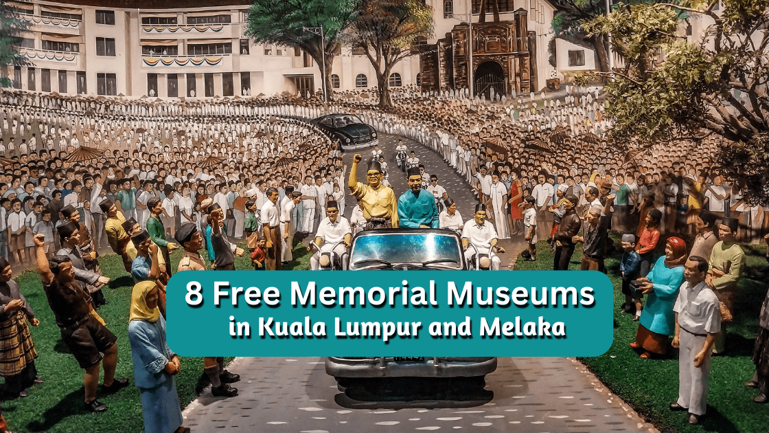Free Memorial Museums to Visit in Kuala Lumpur and Melaka