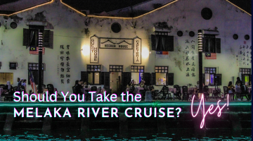 Should You Take the Melaka River Cruise? Yes!
