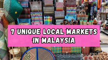 7 Local Markets in Malaysia Worth Exploring