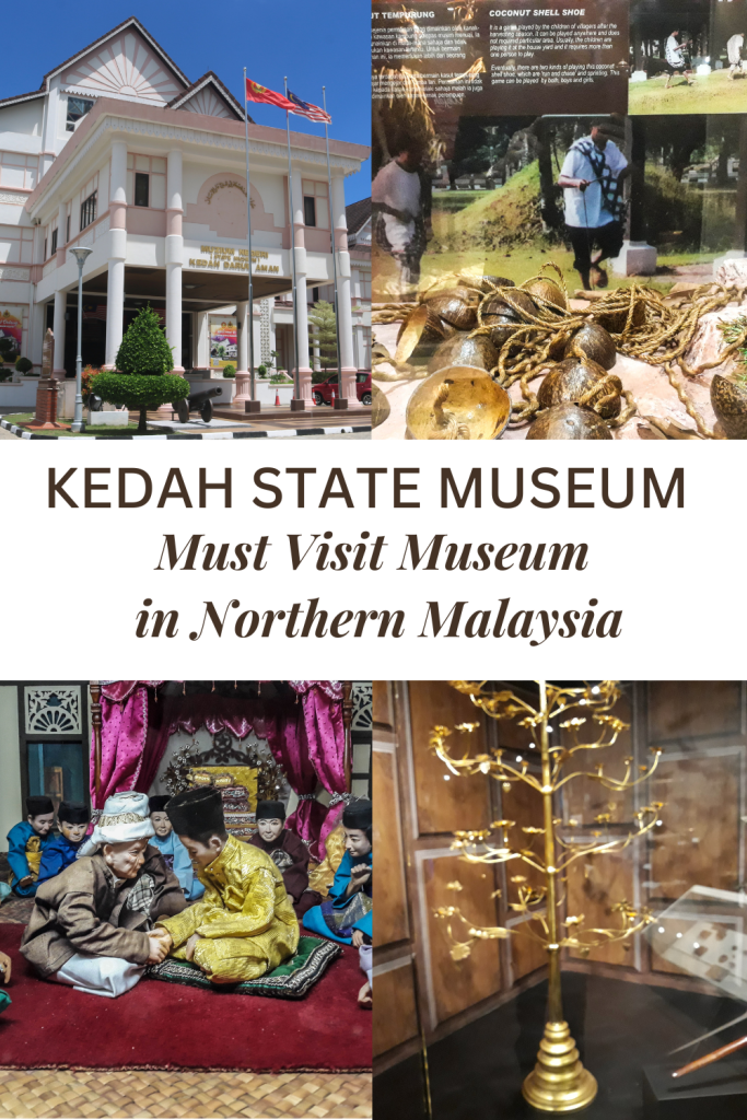Kedah State Museum, Must Visit Museum in Northern Malaysia