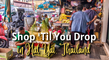 Shop ‘Til You Drop in Hat Yai, Thailand
