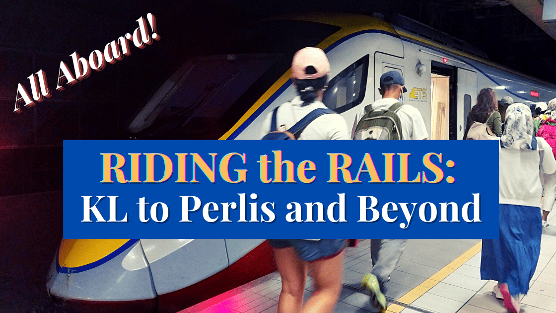 Kuala Lumpur to Padang Besar by Train