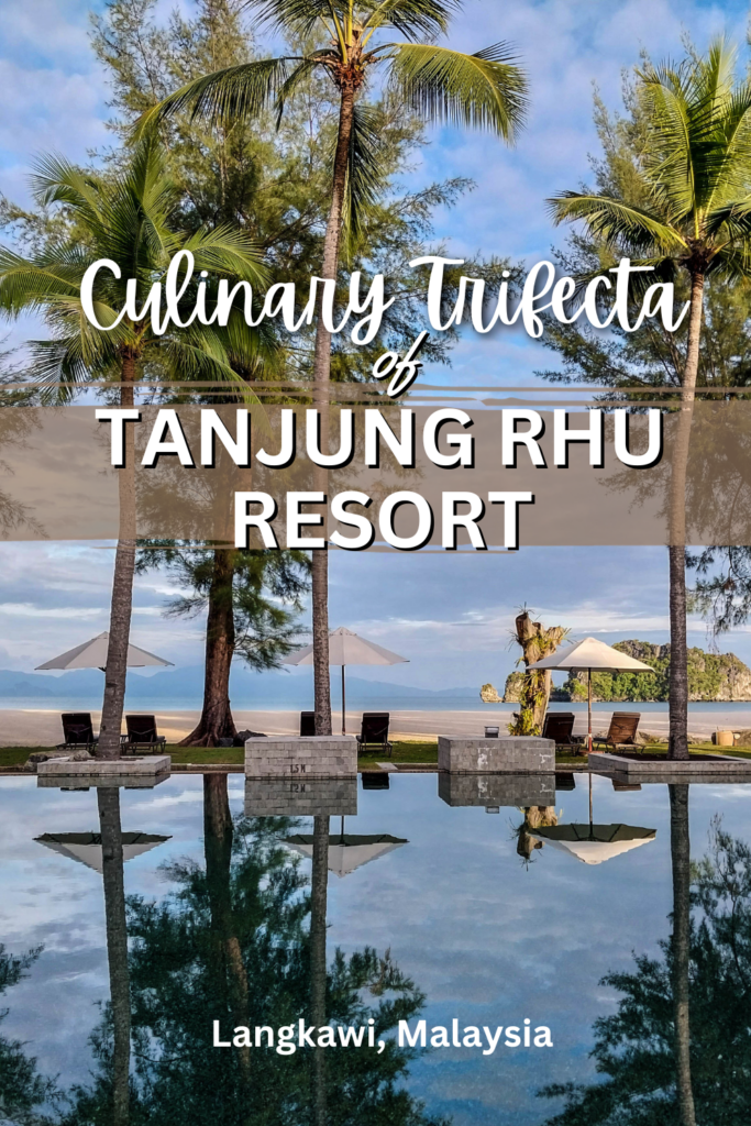 The Culinary Trifecta of Tanjung Rhu Resort