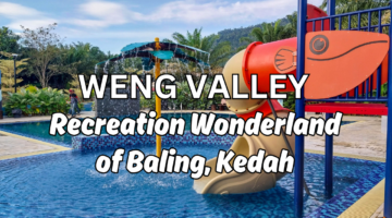 Weng Valley, Recreation Wonderland of Baling, Kedah