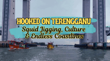Hooked on Terengganu: Squid Jigging, Culture & Endless Coastlines